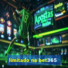 limitado na bet365